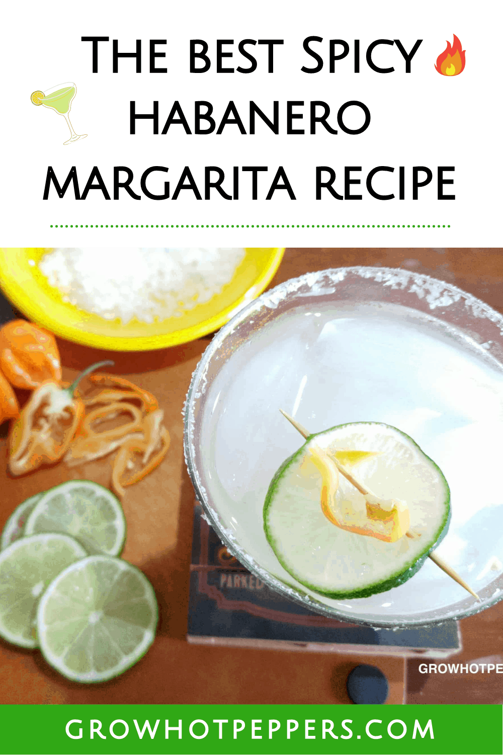 Spicy Margarita Recipe Habanero, Lime & Tequila Grow Hot Peppers